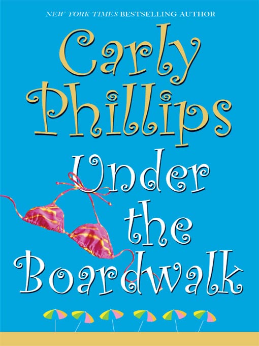 Title details for Under the Boardwalk by Carly Phillips - Available